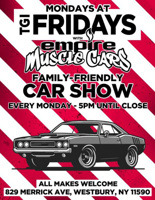 Empire Muscle Cars & TGIF’s Family Car Show, Westbury, NY