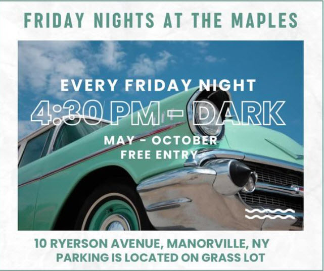 Friday Nights at the Maples, Manorville, NY