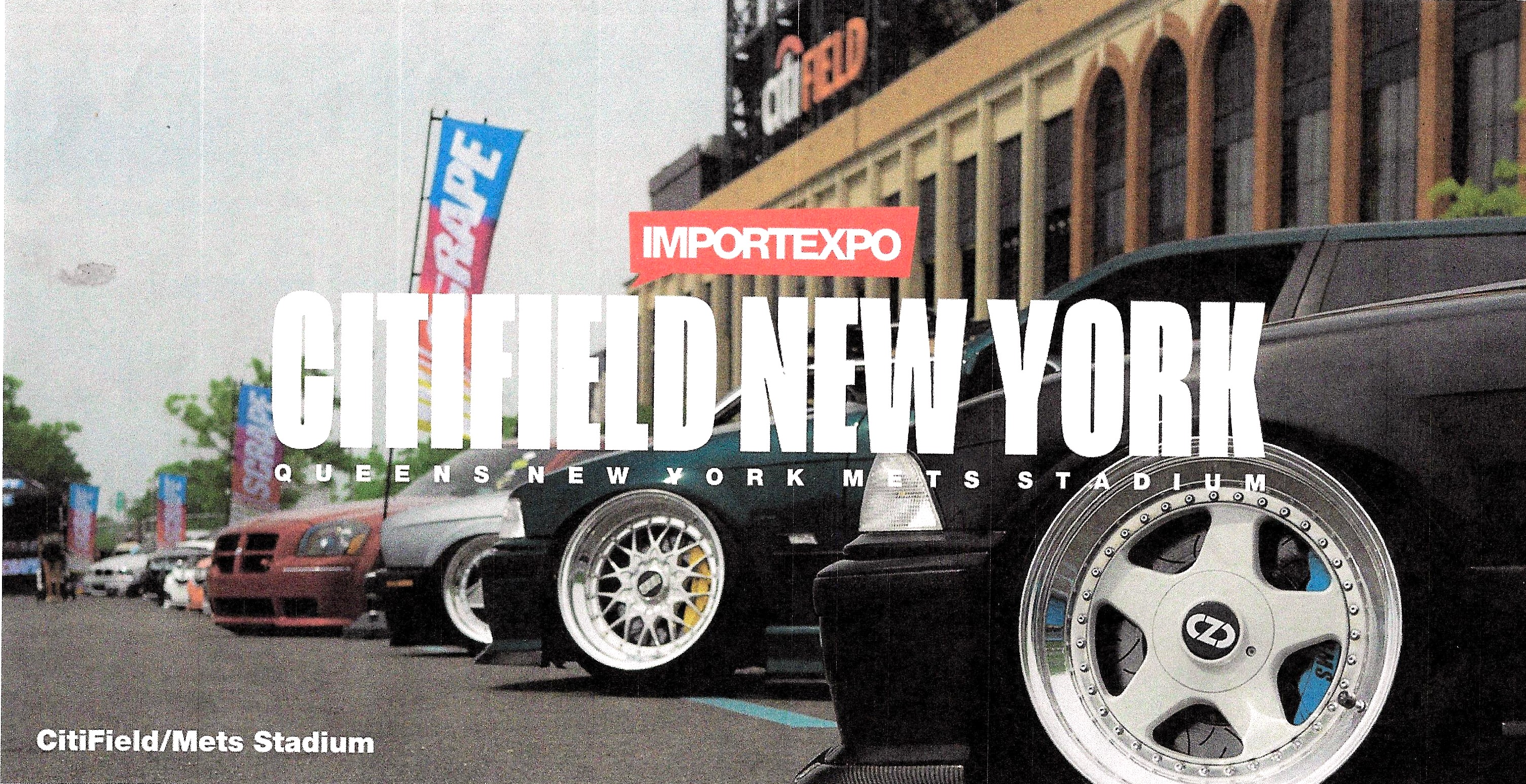 The Import Expo at Citi Field/Mets Stadium, Flushing, NY