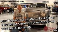 Video of the Week: The man who had his Tucker Car seized by the US Marshals and sent to the Smithsonian Museum!